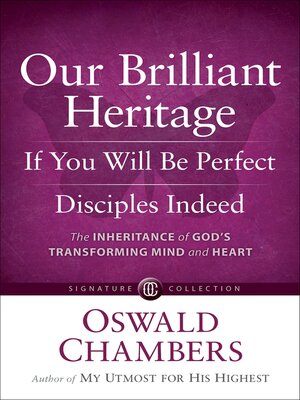 cover image of Our Brilliant Heritage / If You Will Be Perfect / Disciples Indeed